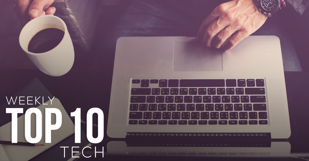 Weekly Top 10 Tech News