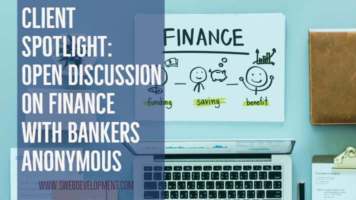Client Spotlight Open Discussion On Finance with Bankers Anonymous