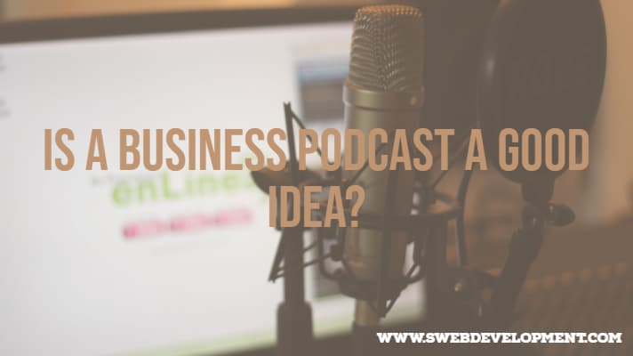 Is A Business Podcast A Good Idea featured image