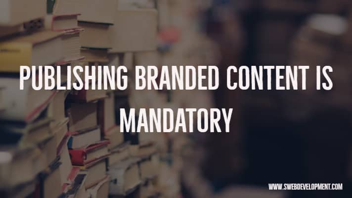 Publishing Branded Content Is Mandatory featured image