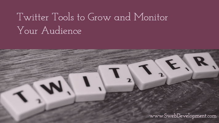 Twitter Tools to Grow and Monitor Your Audience featured image