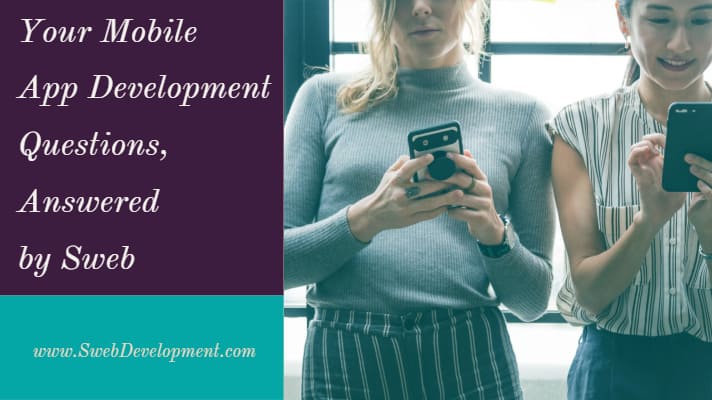 Your Mobile App Development Questions, Answered by Sweb featured image